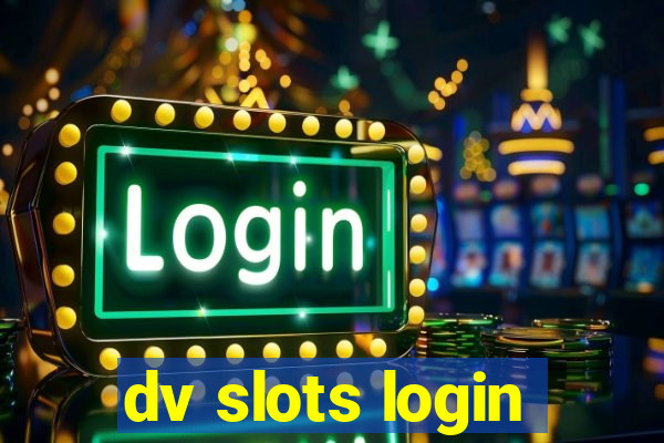 dv slots login